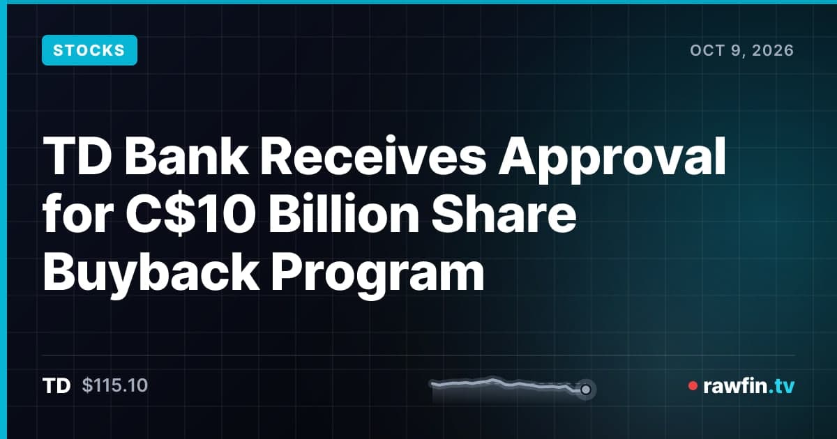 TD Bank Receives Approval for C$10 Billion Share Buyback Program