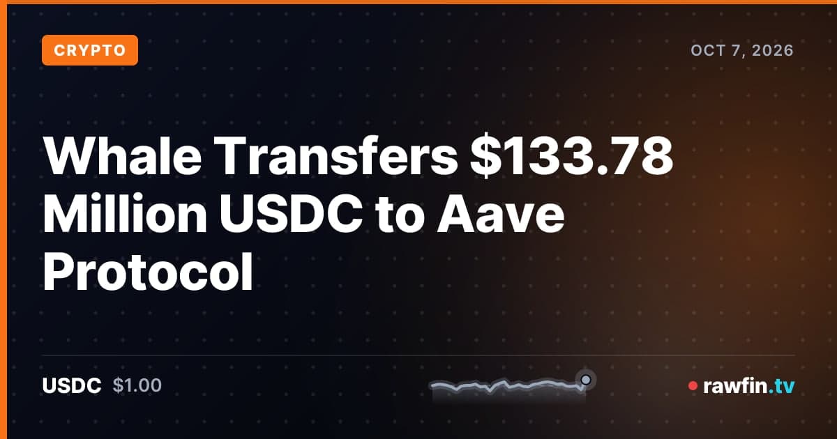Whale Transfers $133.78 Million USDC to Aave Protocol
