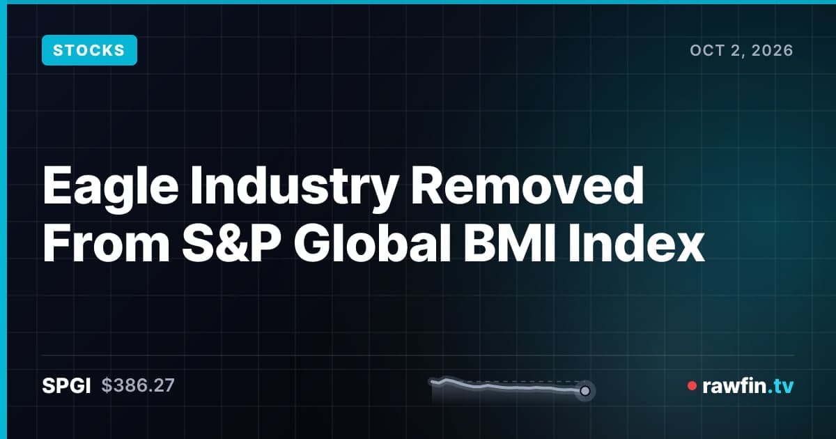 Eagle Industry Removed From S&P Global BMI Index