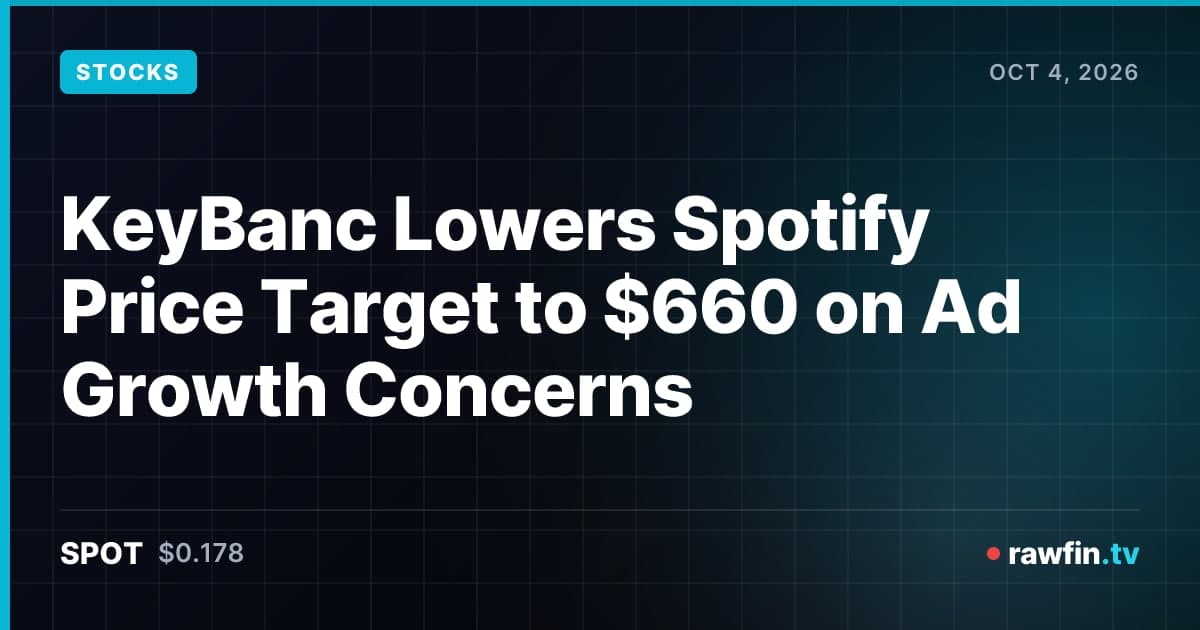 KeyBanc Lowers Spotify Price Target to $660 on Ad Growth Concerns