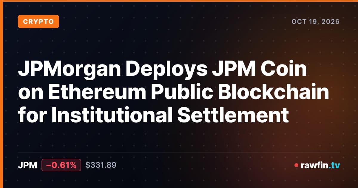 JPMorgan Brings JPM Coin to Ethereum for Institutional Settlement