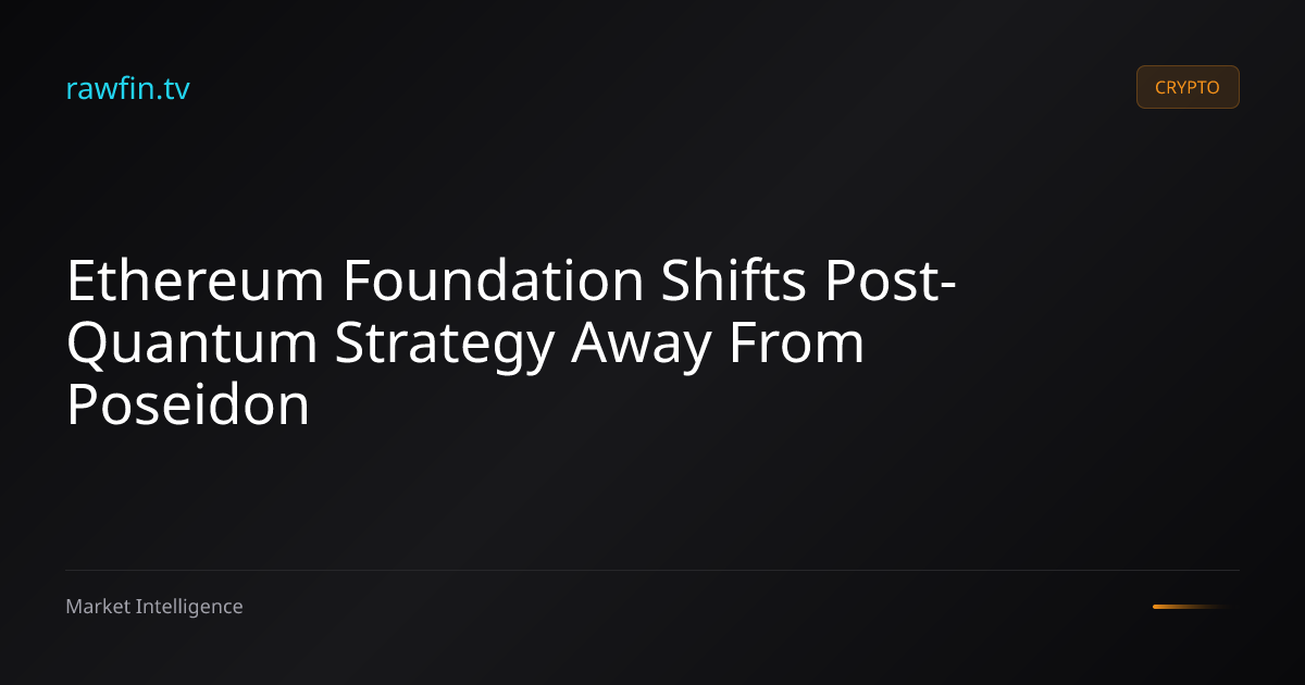 Ethereum Foundation Shifts Post-Quantum Strategy Away From Poseidon