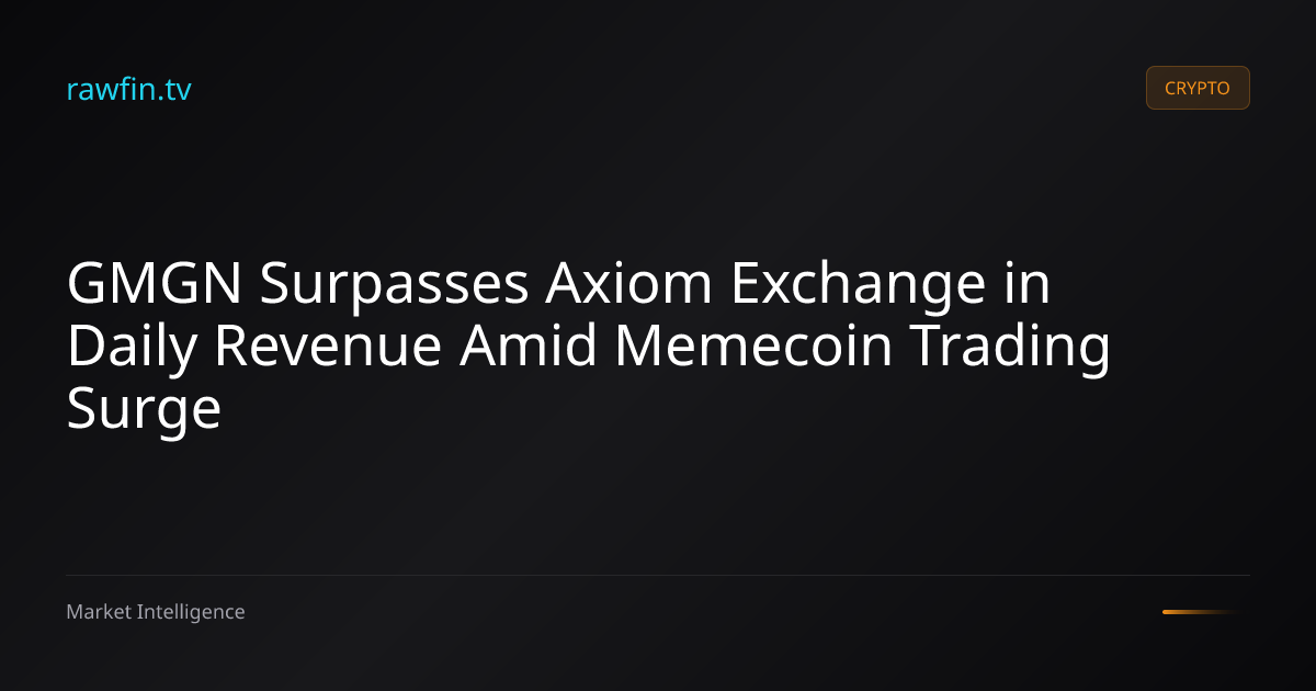 GMGN Surpasses Axiom Exchange in Daily Revenue Amid Memecoin Trading Surge