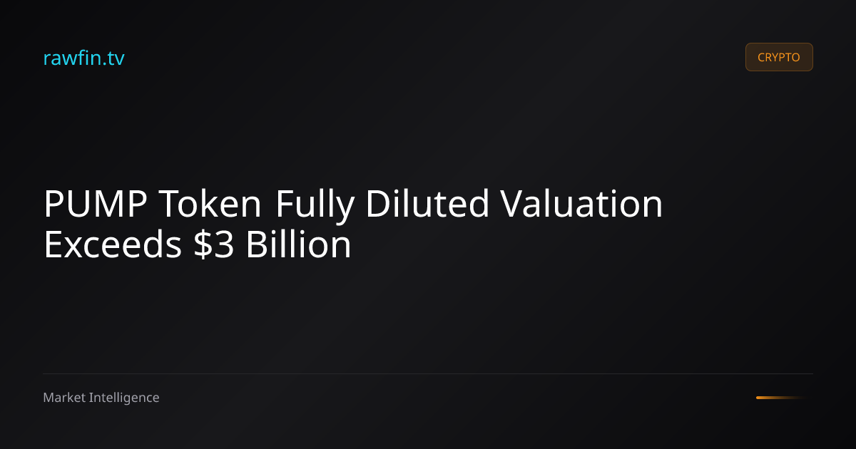 PUMP Token Fully Diluted Valuation Exceeds $3 Billion