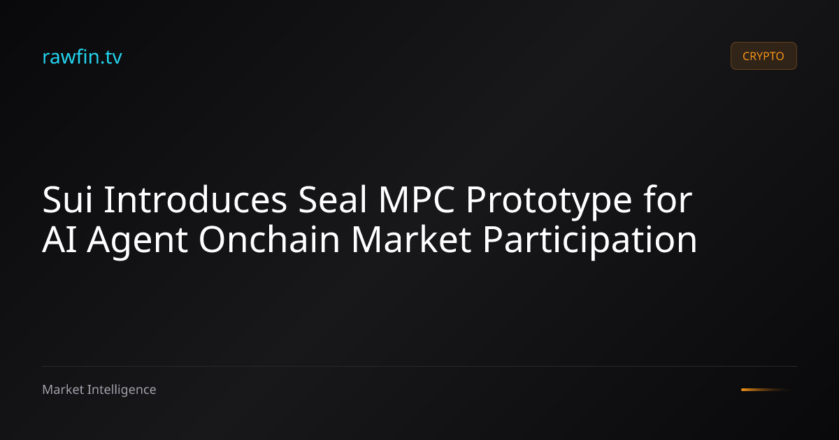 Sui Introduces Seal MPC Prototype for AI Agent Onchain Market Participation