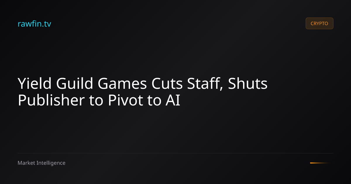 Yield Guild Games Cuts Staff, Shuts Publisher to Pivot to AI