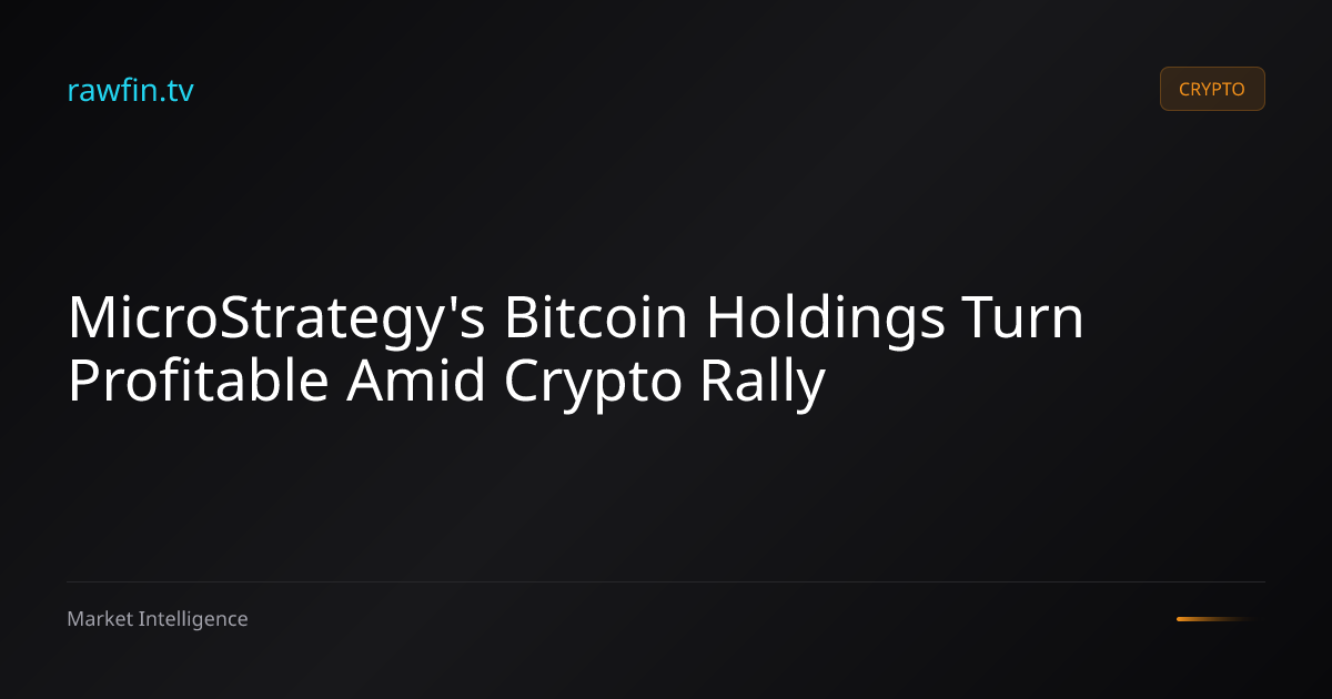 MicroStrategy's Bitcoin Holdings Turn Profitable Amid Crypto Rally