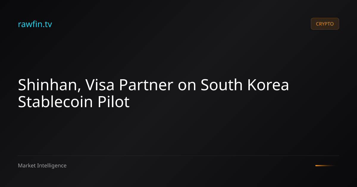 Shinhan, Visa Partner on South Korea Stablecoin Pilot