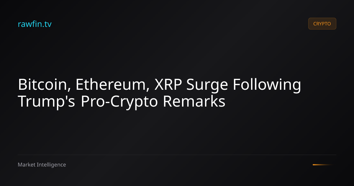 Bitcoin, Ethereum, XRP Surge Following Trump's Pro-Crypto Remarks