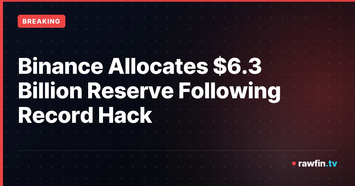 Binance Allocates $6.3 Billion Reserve Following Record Hack