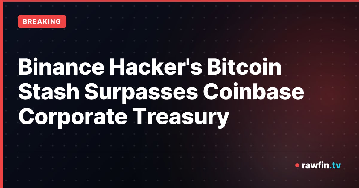 Binance Hacker's Bitcoin Stash Surpasses Coinbase Corporate Treasury