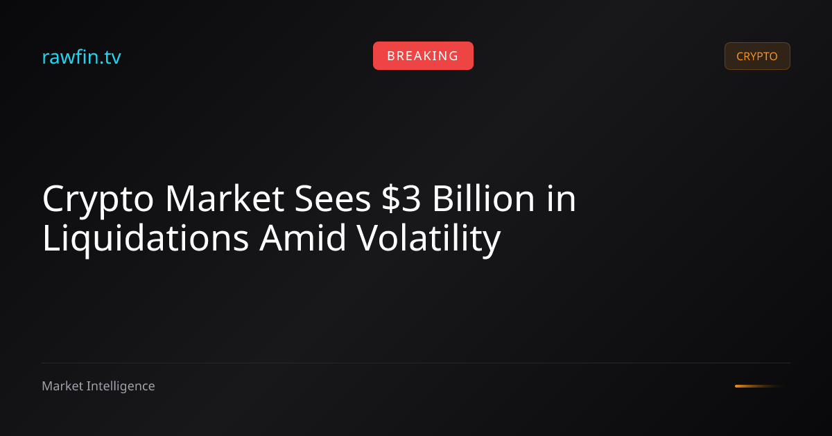 Crypto Market Sees $3 Billion in Liquidations Amid Volatility