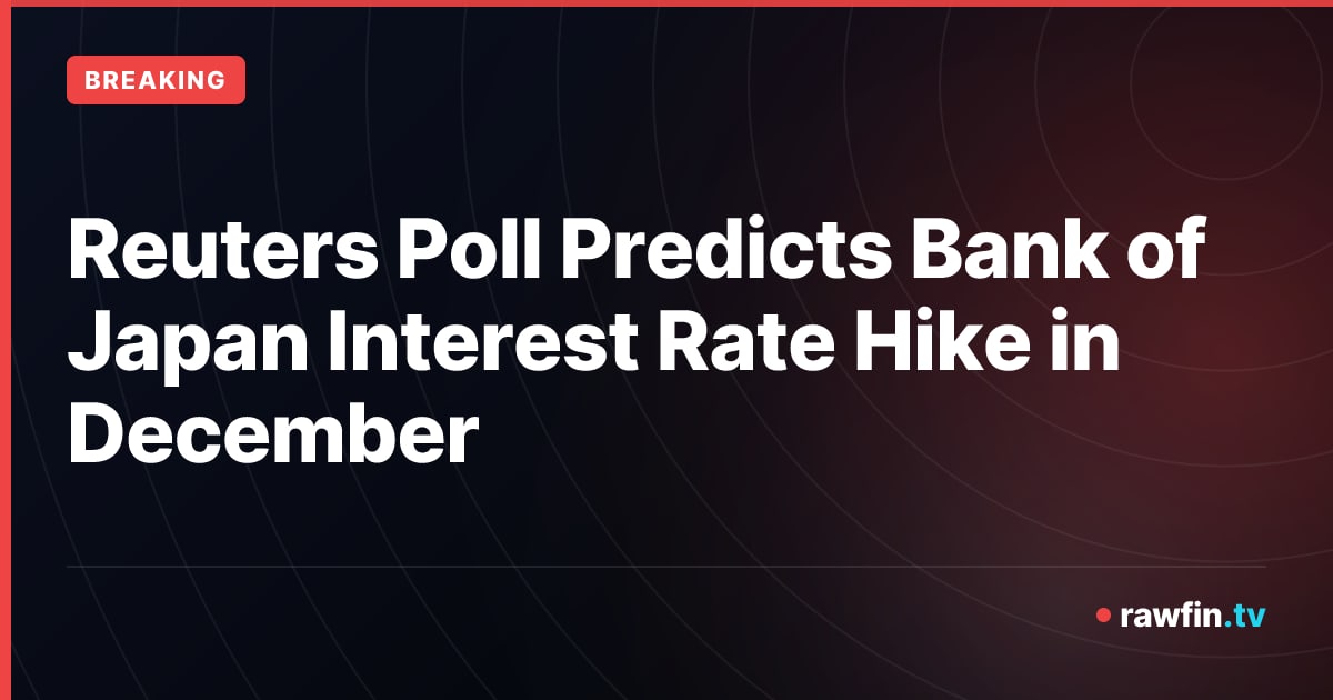 Reuters Poll Predicts Bank of Japan Interest Rate Hike in December