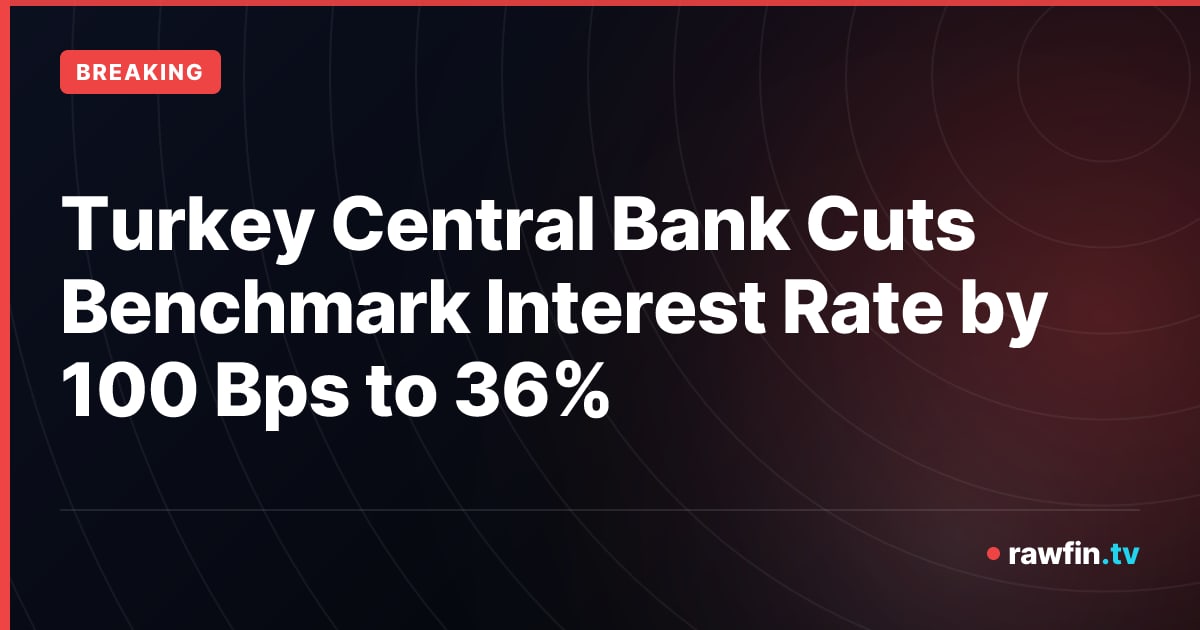 Turkey Central Bank Cuts Benchmark Interest Rate by 100 Bps to 36%