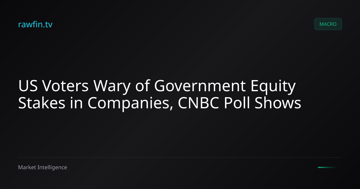 US Voters Wary of Government Equity Stakes in Companies, CNBC Poll Shows