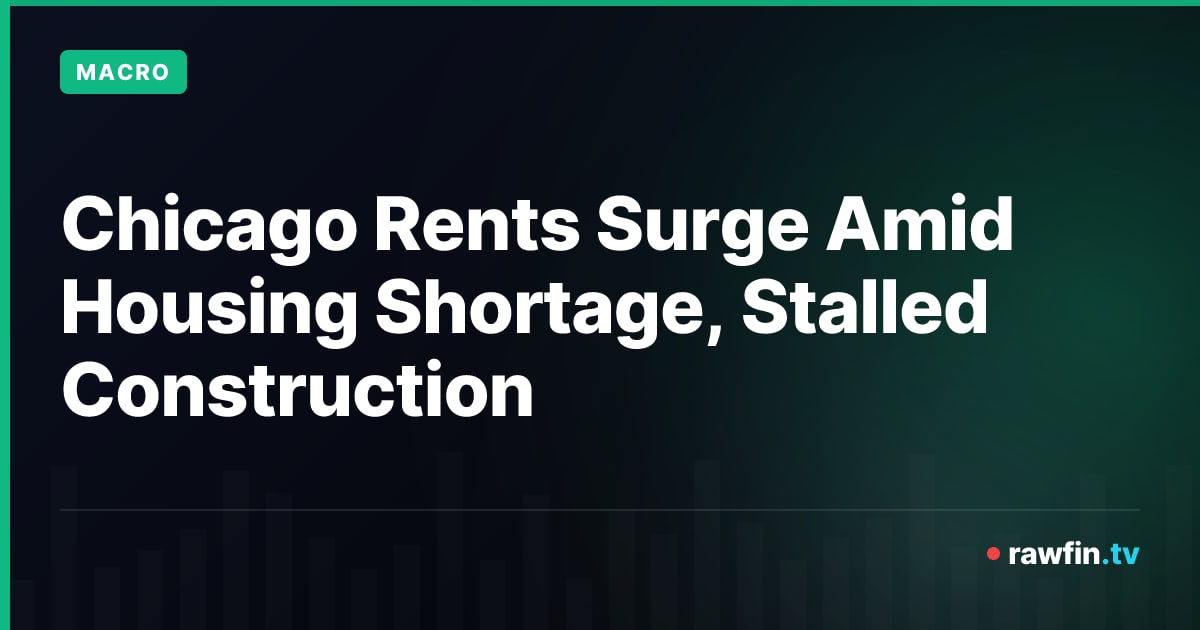 Chicago Rents Surge Amid Housing Shortage, Stalled Construction