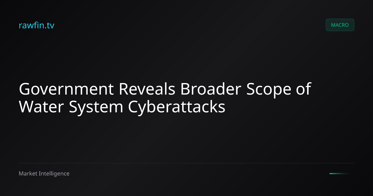 Government Reveals Broader Scope of Water System Cyberattacks