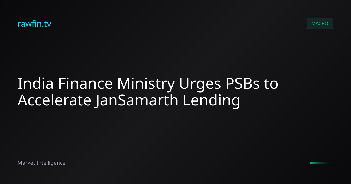 India Finance Ministry Urges PSBs to Accelerate JanSamarth Lending