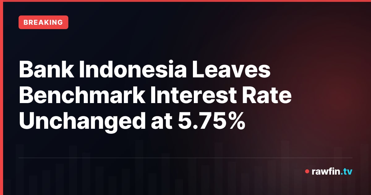 Bank Indonesia Leaves Benchmark Interest Rate Unchanged at 5.75%