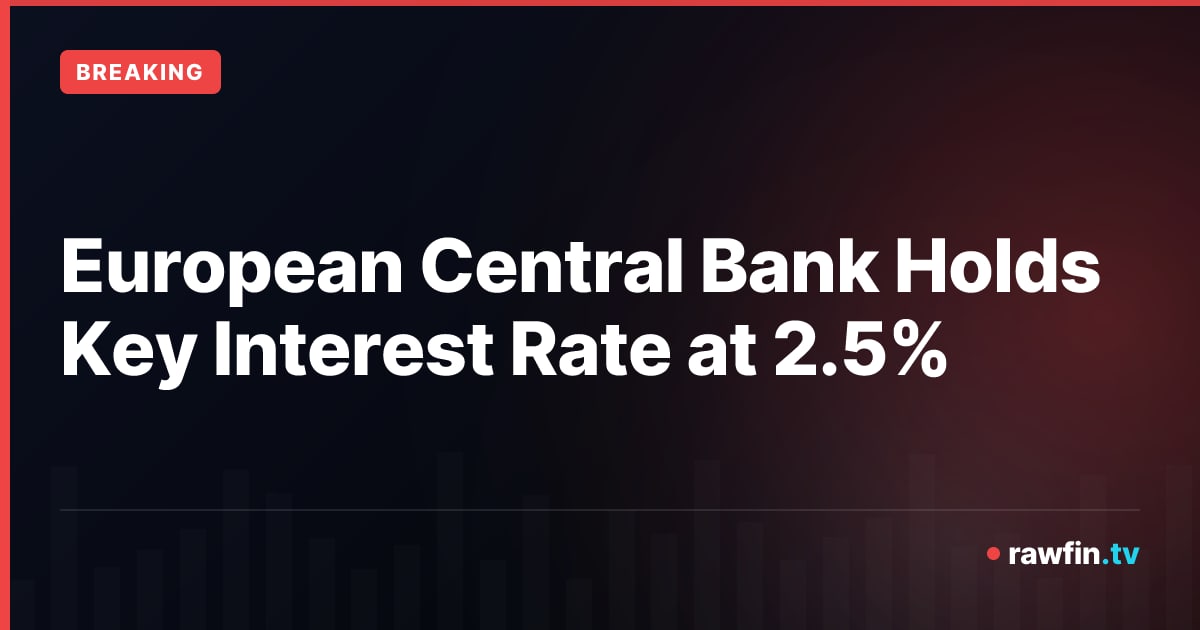 European Central Bank Holds Key Interest Rate at 2.5%