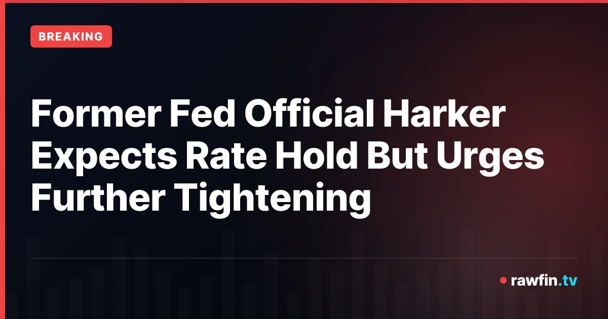 Former Fed Official Harker Expects Rate Hold But Urges Further Tightening