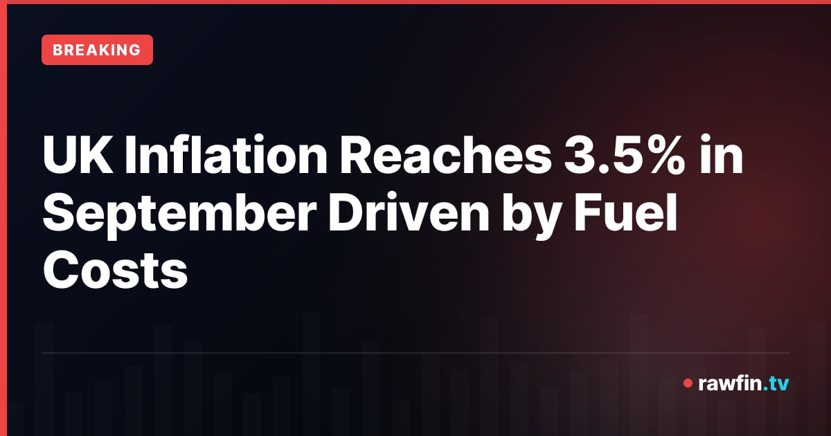 UK Inflation Reaches 3.5% in September Driven by Fuel Costs