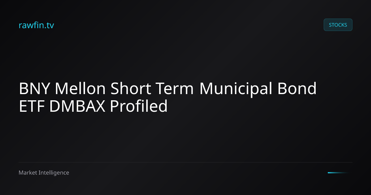BNY Mellon Short Term Municipal Bond ETF DMBAX Profiled