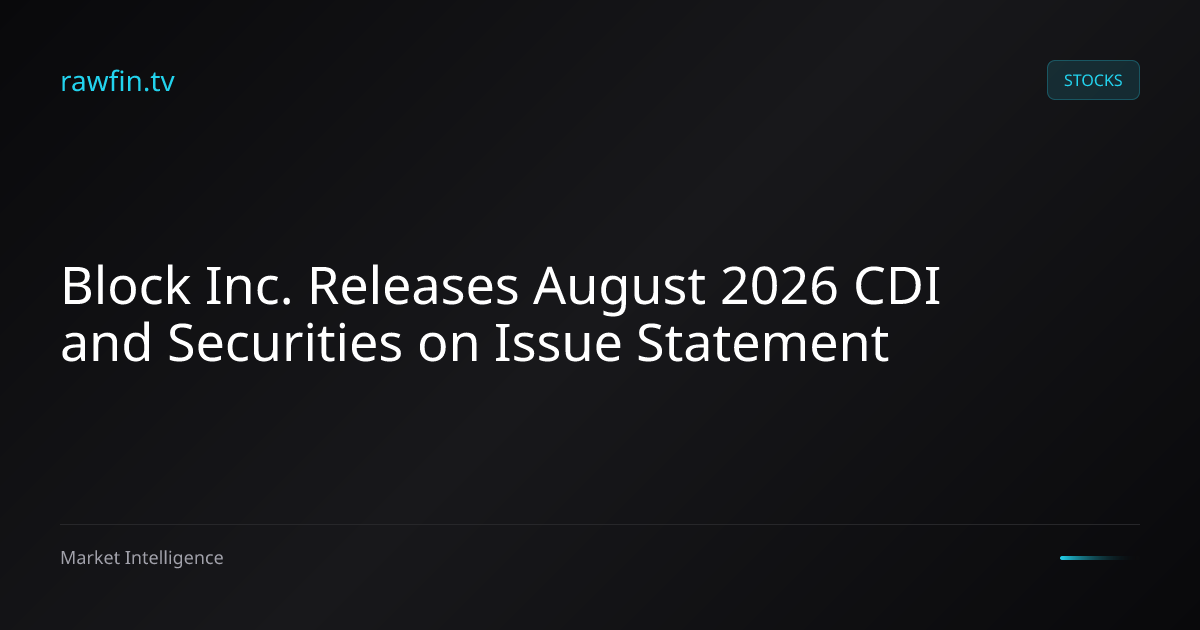 Block Inc. Releases August 2026 CDI and Securities on Issue Statement
