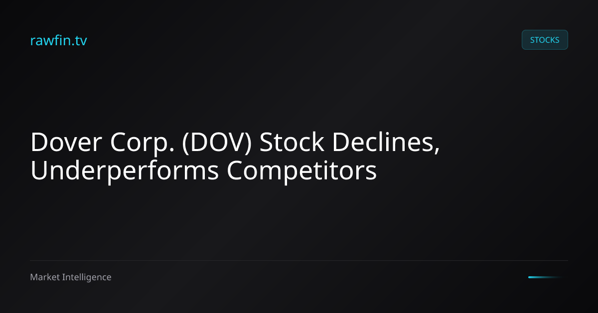 Dover Corp. (DOV) Stock Declines, Underperforms Competitors