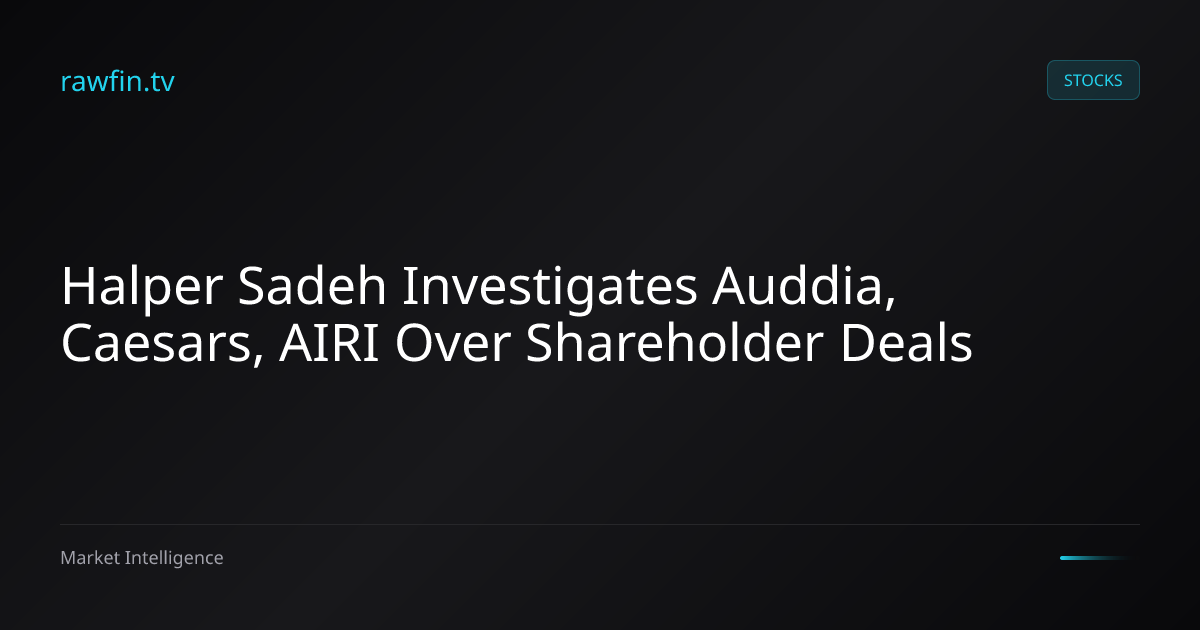 Halper Sadeh Investigates Auddia, Caesars, AIRI Over Shareholder Deals