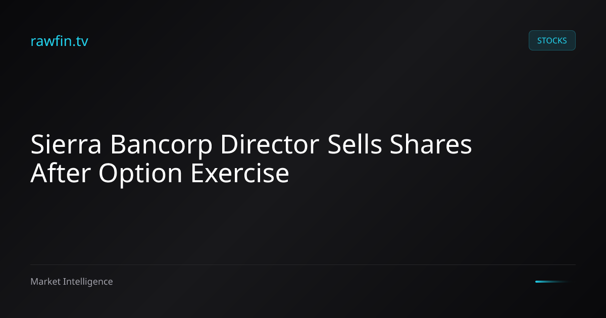 Sierra Bancorp Director Sells Shares After Option Exercise