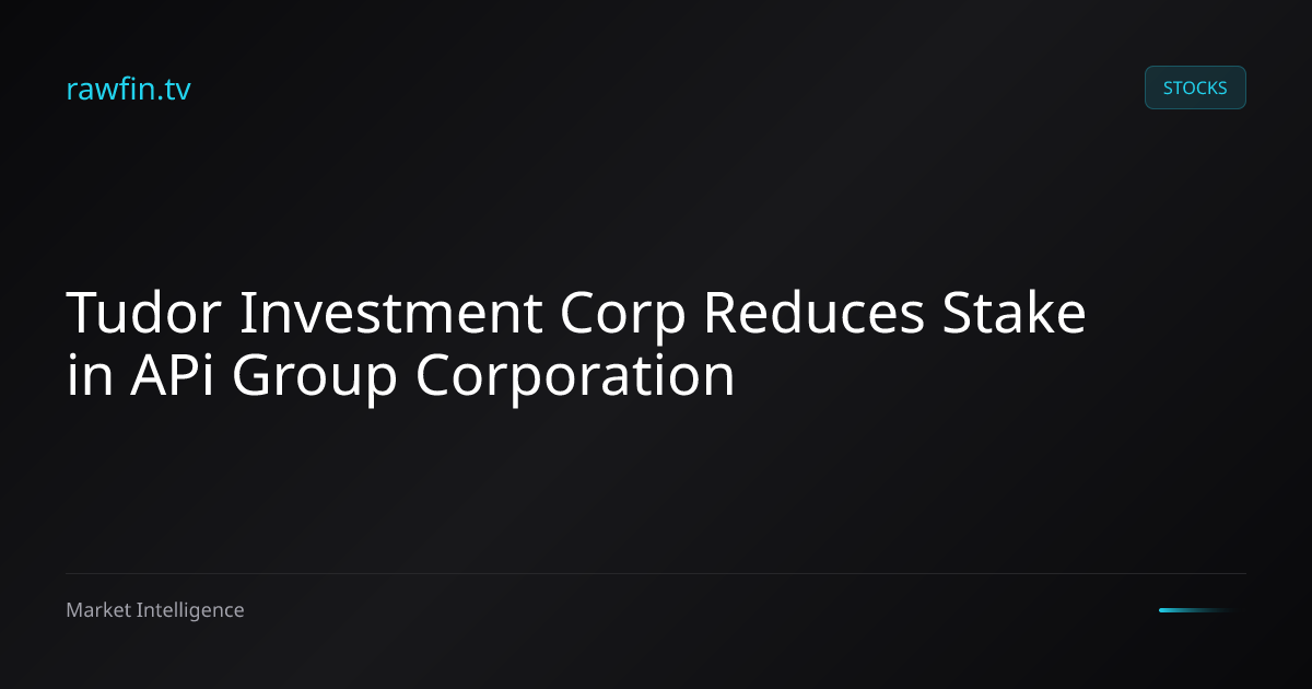 Tudor Investment Corp Reduces Stake in APi Group Corporation