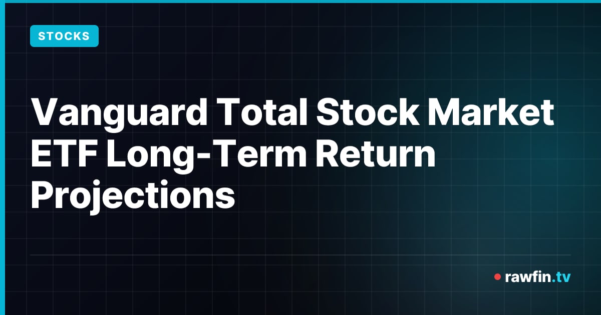 Vanguard Total Stock Market ETF Long-Term Return Projections