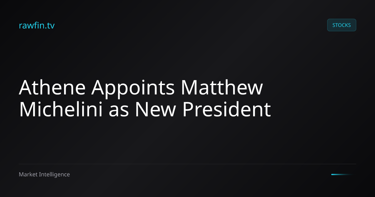 Athene Appoints Matthew Michelini as New President
