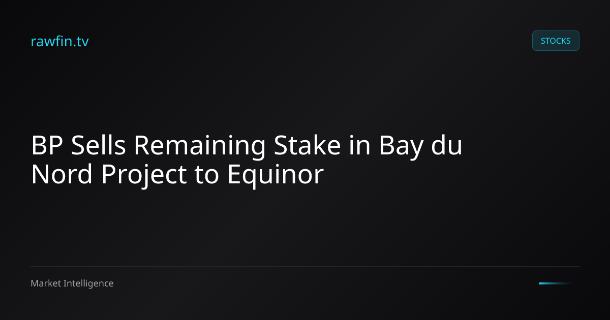 BP Sells Remaining Stake in Bay du Nord Project to Equinor