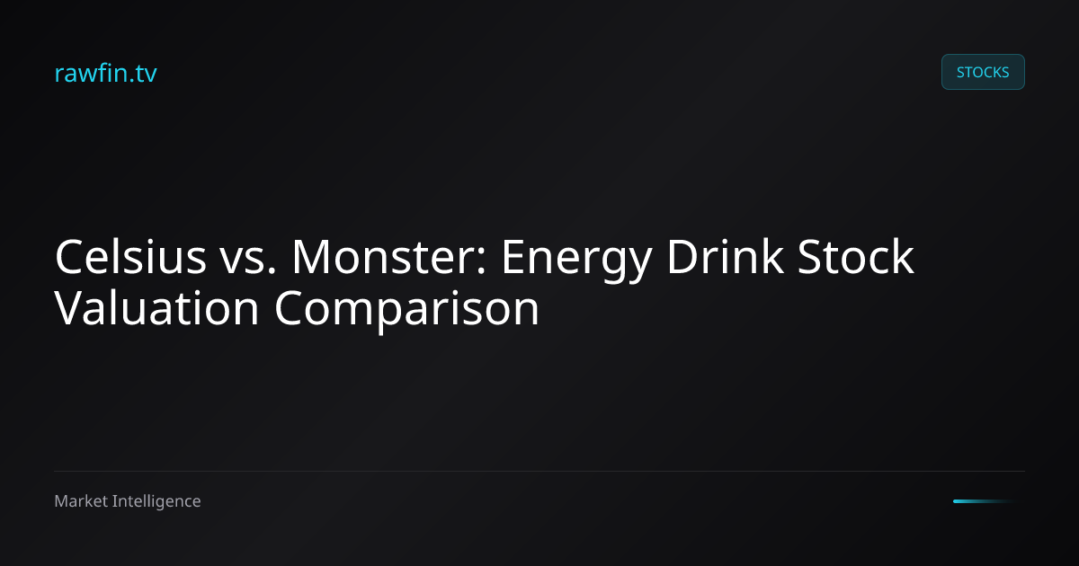Celsius vs. Monster: Energy Drink Stock Valuation Comparison