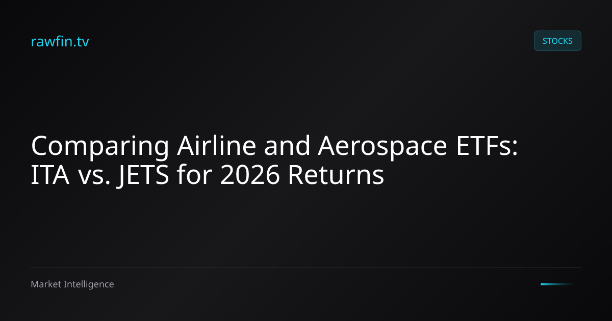 Comparing Airline and Aerospace ETFs: ITA vs. JETS for 2026 Returns