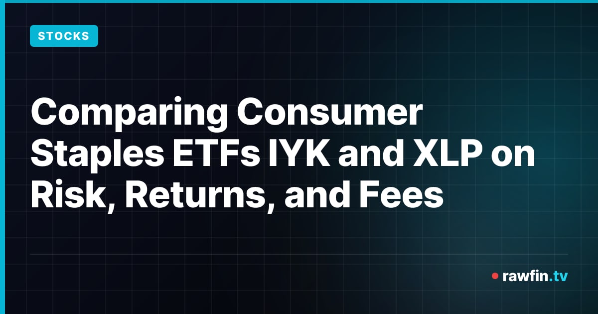 Comparing Consumer Staples ETFs IYK and XLP on Risk, Returns, and Fees
