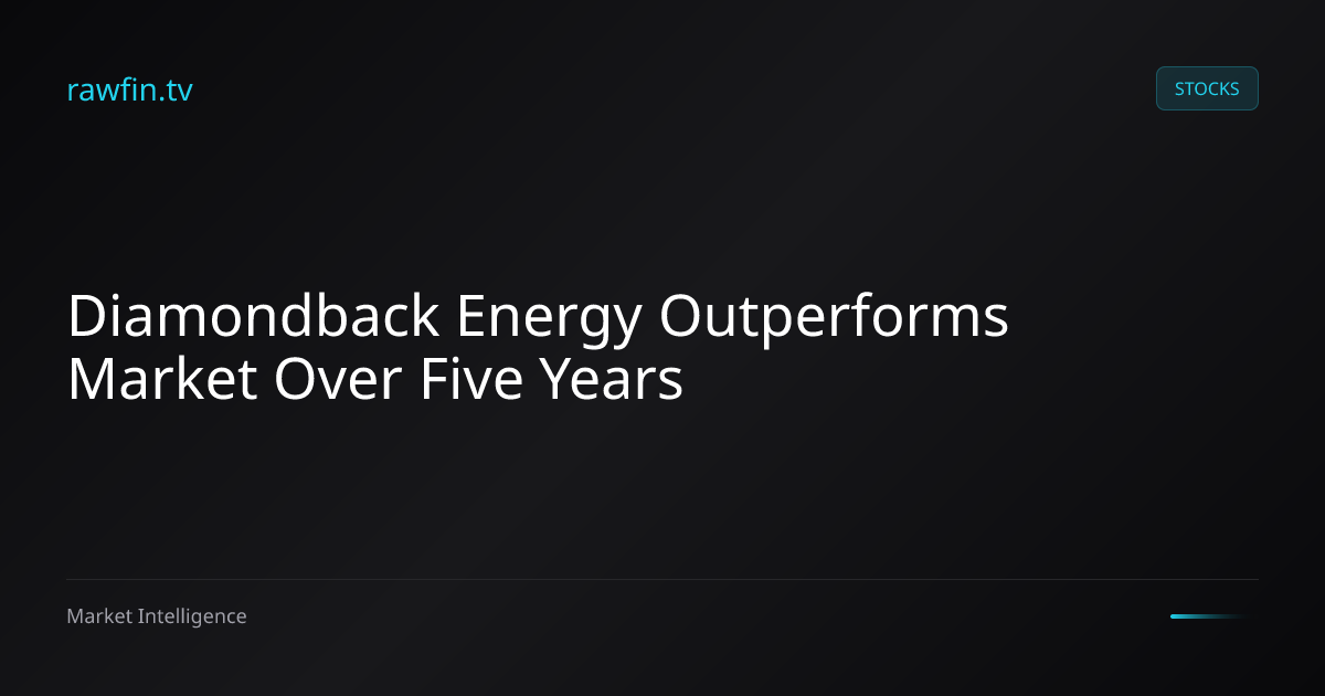 Diamondback Energy Outperforms Market Over Five Years