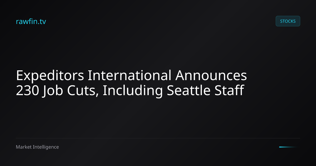 Expeditors International Announces 230 Job Cuts, Including Seattle Staff