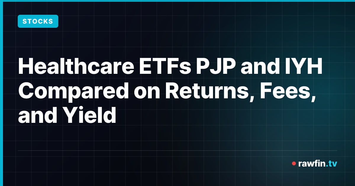 Healthcare ETFs PJP and IYH Compared on Returns, Fees, and Yield