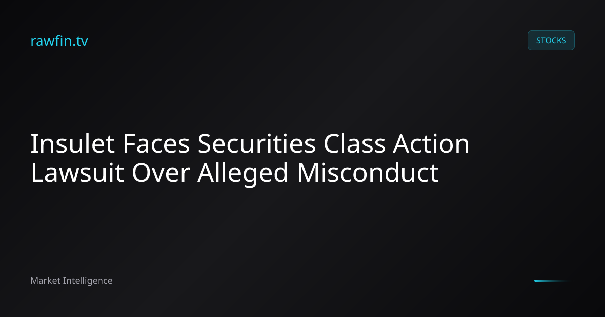 Insulet Faces Securities Class Action Lawsuit Over Alleged Misconduct