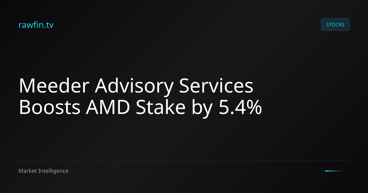 Meeder Advisory Services Boosts AMD Stake by 5.4%