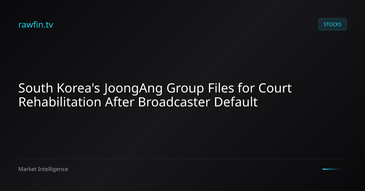 South Korea's JoongAng Group Files for Court Rehabilitation After Broadcaster Default