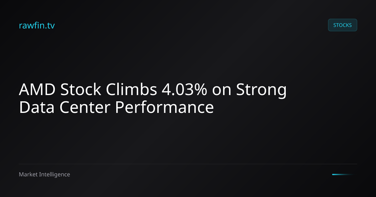 AMD Stock Climbs 4.03% on Strong Data Center Performance