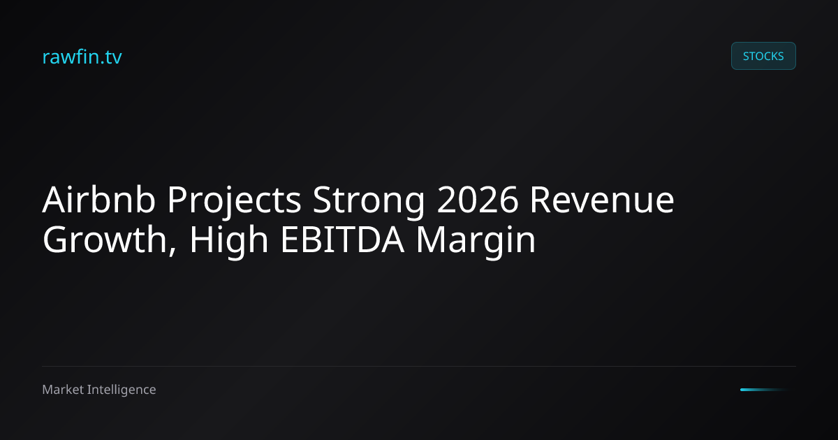 Airbnb Projects Strong 2026 Revenue Growth, High EBITDA Margin