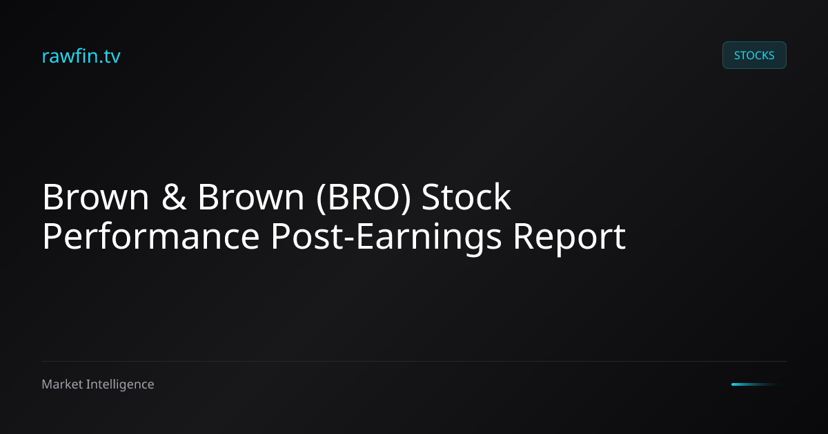 Brown & Brown (BRO) Stock Performance Post-Earnings Report