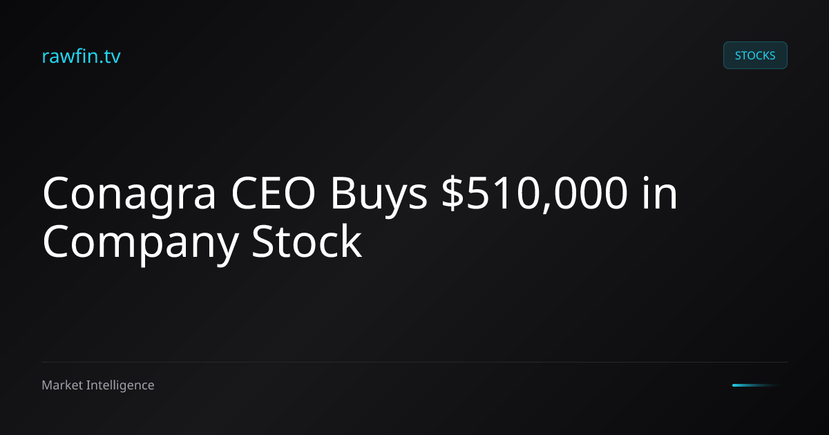Conagra CEO Buys $510,000 in Company Stock