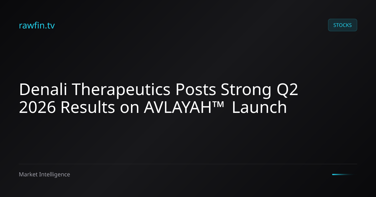 Denali Therapeutics Posts Strong Q2 2026 Results on AVLAYAH™ Launch
