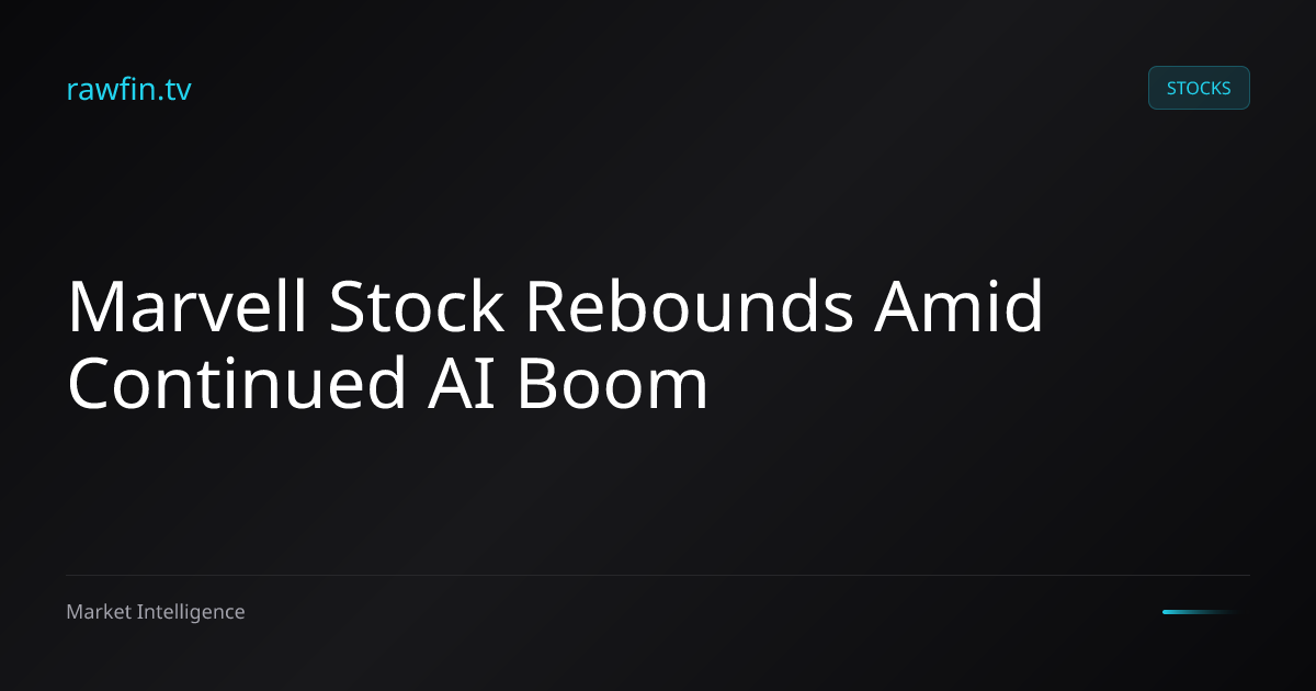 Marvell Stock Rebounds Amid Continued AI Boom